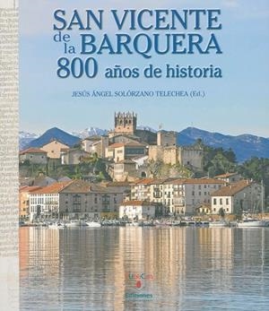 SAN VICENTE DE LA BARQUERA. 800 AÑOS DE HISTORIA | 9788481025910 | ARÍZAGA BOLUMBURU, BEATRIZ