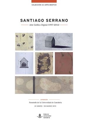 SANTIAGO SERRANO. ARTE GRÁFICO DIGITAL (1997-2014) | 9788486116880 | SERRANO, SANTIAGO