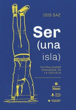 SER (UNA ISLA): TEATRALIDADES EXPANDIDAS EN LA ESCUELA | 9788481028379 | SAZ TEJERO, ISIS