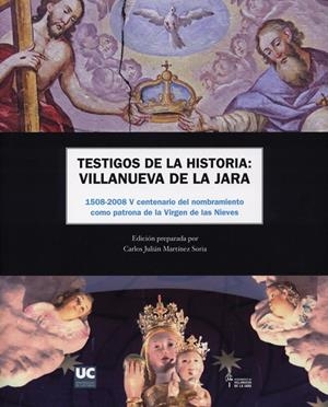 TESTIGOS DE LA HISTORIA: VILLANUEVA DE LA JARA | 9788481025422 | MORATALLA VALERIANO, MARTÍN