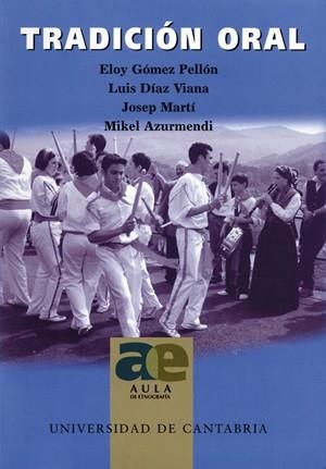TRADICIÓN ORAL | 9788489080997 | GÓMEZ PELLÓN, ELOY / DÍAZ VIANA, LUIS / MARTÍ, JOSEP / AZURMENDI, MIKEL