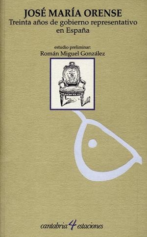 TREINTA AÑOS DE GOBIERNO REPRESENTATIVO EN ESPAÑA | 9788481024111 | ORENSE, JOSÉ MARÍA DE - MARQUÉS DE ALBAIDA -