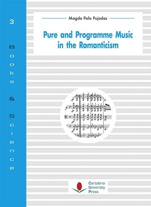 PURE AND PROGRAMME MUSIC IN THE ROMANTICISM. | 9788481027761 | POLO PUJADAS, MAGDA