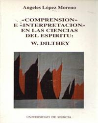"COMPRENSIÓN" E "INTERPRETACIÓN" EN LAS CIENCIAS DEL ESPIRITU | 9788476849606 | LÓPEZ MORENO, ÁNGELES