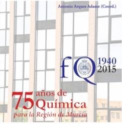 75 AÑOS DE QUIMICA PARA LA REGIÓN DE MURCIA (1949-2015) | 9788416551149 | ARQUES ADAME, ANTONIO