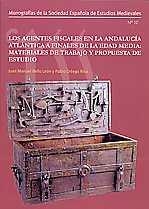 AGENTES FISCALES EN LA ANDALUCÍA ATLÁNTICA A FINALES DE LA EDAD MEDIA, LOS | 9788417157593 | BELLO LEÓN, JUAN MANUEL / ORTEGO RICO, PABLO