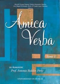 AMICA VERBA. HOMENAJE A ANTONIO ROLDÁN PÉREZ. (2 VOL.) | 9788483715505 | ESCAVY ZAMORA, RICARDO