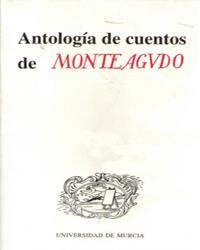 ANTOLOGIA DE CUENTOS DE MONTEAGUDO | 9788476845769 | DIEZ DE REVENGA TORRES, FRANCISCO JAVIER