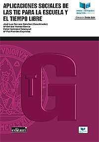 APLICACIONES SOCIALES DE LAS TIC PARA LA ESCUELA Y EL TIEMPO LIBRE | 9788416551576 | SERRANO SÁNCHEZ, JOSÉ LUIS / PRENDES ESPINOSA, MARÍA PAZ / GONZÁLEZ CALATAYUD, VÍCTOR / ROMÁN GARCÍA