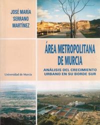 ÁREA METROPOLITANA DE MURCIA | 9788460083795 | SERRANO MARTÍNEZ, JOSÉ MARÍA