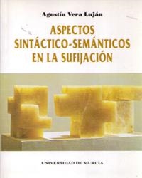 ASPECTOS SINTÁCTICO-SEMÁNTICOS EN LA SUFIJACIÓN | 9788476840313 | VERA LUJÁN, AGUSTÍN