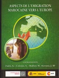ASPECTS DE L'EMIGRATION MAROCAINE VERS L'EUROPE | 9788415463504 | SERRANO MARTÍNEZ, JOSÉ MARÍA / FALEH, ALI / CEBRIAN ABELLAN, AURELIO / BOKBOT, MOHAMED