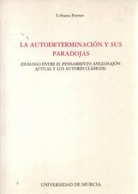 AUTODETERMINACION Y SUS PARADOJAS, LA | 9788476847091 | FERRER SANTOS, URBANO