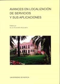 AVANCES EN LOCALIZACION DE SERVICIOS Y SUS APLICACIONES | 9788483715079 | PELEGRIN PELEGRIN, BLAS