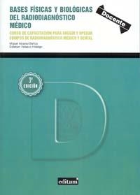 BASES FÍSICAS Y BIOLÓGICAS DEL RADIODIAGNÓSTICO MÉDICO  (3ª ED) | 9788415463573 | ALCARAZ BAÑOS, MIGUEL