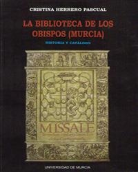 BIBLIOTECA DE LOS OBISPOS (MURCIA), LA | 9788483710333 | HERRERO PASCUAL, CRISTINA