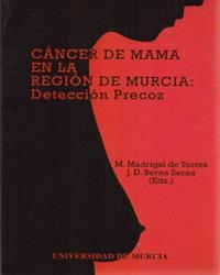 CANCER DE MAMA EN LA REGION DE MURCIA: DETECCION PRECOZ | 9788483710449 | MADRIGAL DE TORRES, MANUEL