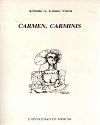 CARMEN, CARMINIS | 9788476849286 | GÓMEZ YEBRA, ANTONIO
