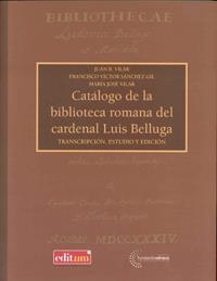 CATÁLOGO DE LA BIBLIOTECA ROMANA DEL CARDENAL LUIS BELLUGA | 9788483718629 | VILAR RAMIREZ, JUAN BAUTISTA / SÁNCHEZ GIL, FRANCISCO VÍCTOR / VILAR GARCÍA, MARÍA JOSÉ