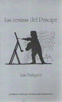 CENIZAS DEL PRINCIPE, LAS | 9788483710180 | BALAGUER, LUIS
