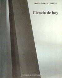 CIENCIA DE HOY | 9788476846568 | LOZANO TERUEL, JOSÉ ANTONIO
