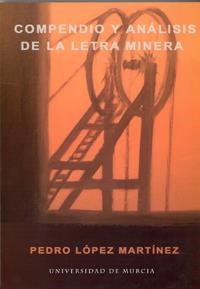 COMPENDIO Y ANÁLISIS DE LA LETRA MINERA | 9788483716007 | LÓPEZ MARTÍNEZ, PEDRO