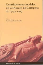 CONSTITUCIONES SINODALES DE LA DIOCESIS DE CARTAGENA DE 1323 A 1409 | 9788483713105 | SANZ SANCHO, ILUMINADO