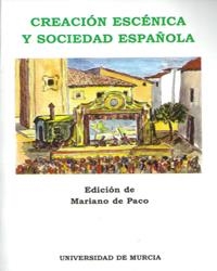 CREACION ESCENICA Y SOCIEDAD ESPAÑOLA | 9788483710289 | DE PACO MOYA, MARIANO