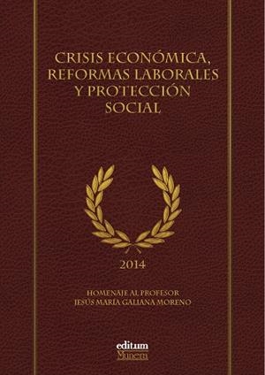 CRISIS ECONÓMICA, REFORMAS LABORALES Y PROTECCIÓN SOCIAL. | 9788416038732 | CAVAS MARTINEZ, FAUSTINO / LUJÁN ALCARAZ, JOSÉ