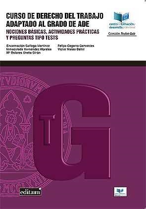 CURSO DE DERECHO DEL TRABAJO ADAPTADO AL GRADO DE ADE | 9788417157104 | GALLEGO MARTÍNEZ, ENCARNACIÓN / HERNÁNDEZ MORALES, INMACULADA / UREÑA GIRÓN, MARÍA DOLORES / CEGARRA