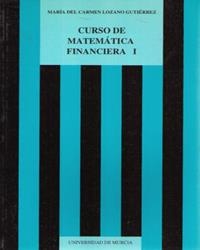 CURSO DE MATEMATICA FINANCIERA, I | 9788476844335 | LOZANO GUTIERREZ, Mª C.