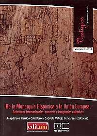DE LA MONARQUÍA HISPÁNICA A LA UNIÓN EUROPEA | 9788415463962 | GARRIDO CABALLERO, MARIA MAGDALENA / VALLEJO CERVANTES, GABRIELA