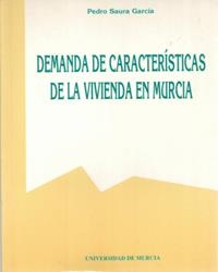 DEMANDA DE CARACTERÍSTICAS DE LA VIVIENDA EN MURCIA | 9788476846032 | SAURA GARCÍA, PEDRO