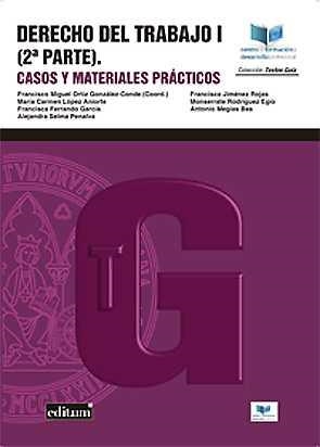 DERECHO DEL TRABAJO  I (2ª PARTE). CASOS Y MATERIALES PRÁCTICOS | 9788417157111 | ORTIZ GONZÁLEZ-CONDE, FRANCISCO MIGUEL
