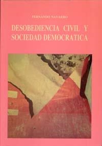 DESOBEDIENCIA CIVIL Y SOCIEDAD DEMOCRATICA | 9788440463890 | NAVARRO ALBALADEJO, FERNANDO