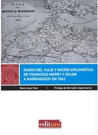 DIARIO DEL VIAJE Y MISIÓN DIPLOMÁTICA DE FRANCISCO MERRY Y COLOM A MARRAQUECH EN 1863 | 9788416038299 | VILAR GARCÍA, MARÍA JOSÉ