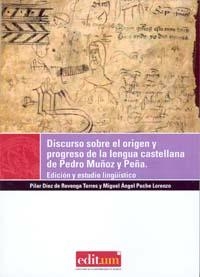 DISCURSO SOBRE EL ORIGEN Y PROGRESO DE LA LENGUA CASTELLANA DE PEDRO MUÑOZ Y PEÑA | 9788483711071 | DÍEZ DE REVENGA TORRES, MARÍA PILAR / PUCHE LORENZO, MIGUEL ÁNGEL