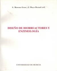 DISEÑO DE BIORREACTORES Y ENZIMOLOGIA | 9788476845592 | MORENO GRAU, S