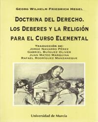 DOCTRINA DEL DERECHO. LOS DEBERES Y LA RELIGION PARA EL CURSO ELEMENTAL | 9788476844243 | HEGEL, GEORG WILHELM