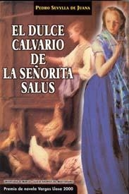 DULCE CALVARIO DE LA SEÑORITA SALUS, EL | 9788483712184 | SEVYLLA DE JUANA, PEDRO