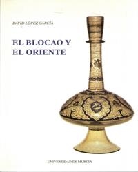 BLOCAO Y EL ORIENTE, EL | 9788476845110 | LÓPEZ GARCÍA, DAVID