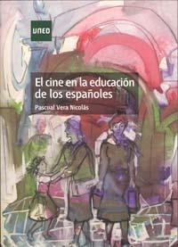 CINE EN LA EDUCACIÓN DE LOS ESPAÑOLES, EL | 9788483718216 | VERA NICOLÁS, PASCUAL FRANCISCO
