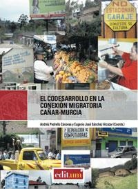 CODESARROLLO EN LA CONEXION MIGRATORIA CAÑAR- MURCIA, EL | 9788483717936 | SÁNCHEZ ALCAZAR, EUGENIO JOSÉ / PEDREÑO CÁNOVAS, ANDRÉS