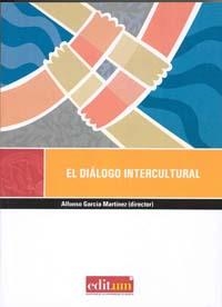 DIÁLOGO INTERCULTURAL, EL | 9788483719022 | GARCÍA MARTÍNEZ, ALFONSO