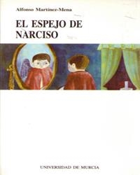 ESPEJO DE NARCISO, EL | 9788476849538 | MARTÍNEZ-MENA, ALFONSO