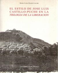 ESTILO DE JOSÉ LUIS CASTILLO-PUCHE EN LA TRILOGÍA DE LA LIBERACIÓN, EL | 9788476847725 | RAMÓN LACABE, MARÍA LUISA