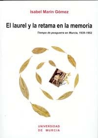 LAUREL Y LA RETAMA EN LA MEMORIA, EL | 9788483714447 | MARÍN GÓMEZ, ISABEL