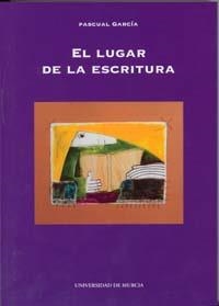 LUGAR DE LA ESCRITURA, EL | 9788483715086 | GARCÍA GARCÍA, PASCUAL