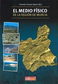 MEDIO FÍSICO DE LA REGIÓN DE MURCIA, EL | 9788483716144 | CONESA GARCÍA, CARMELO