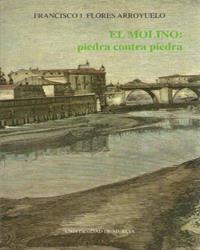 MOLINO, EL | 9788476844717 | FLORES ARROYUELO, FRANCISCO JOSÉ